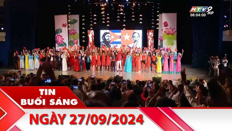 Bản Tin Buổi Sáng 27/09/2024