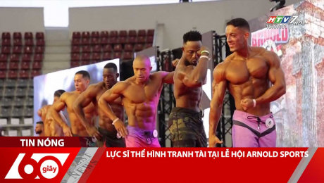 LỰC SĨ THỂ HÌNH TRANH TÀI TẠI LỄ HỘI ARNOLD SPORTS