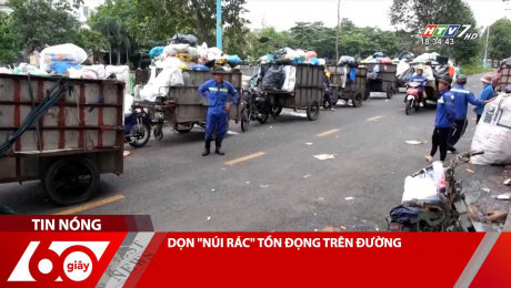 DỌN "NÚI RÁC" TỒN ĐỌNG TRÊN ĐƯỜNG