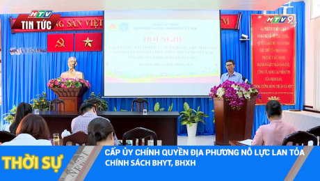 CẤP ỦY CHÍNH QUYỀN ĐỊA PHƯƠNG NỖ LỰC LAN TỎA CHÍNH SÁCH BHYT, BHXH