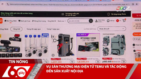 VỤ SÀN THƯƠNG MẠI ĐIỆN TỬ TEMU VÀ TÁC ĐỘNG ĐẾN SẢN XUẤT NỘI ĐỊA