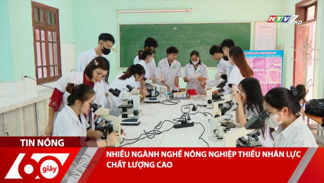 NHIỀU NGÀNH NGHỀ NÔNG NGHIỆP THIẾU NHÂN LỰC CHẤT LƯỢNG CAO