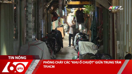 PHÒNG CHÁY CÁC "KHU Ổ CHUỘT" GIỮA TRUNG TÂM TP.HCM