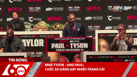 MIKE TYSON - JAKE PAUL: CUỘC SO GĂNG GÂY NHIỀU TRANH CÃI