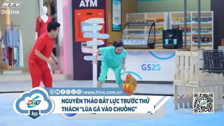 Nguyên Thảo bất lực trước kiếp nạn mang tên “lùa gà vào chuồng”