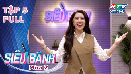 Xem Show TV SHOW Siêu Bánh Mùa 2 Tập 05: "Bánh ăn không béo" Chủ Tịch Miss Universe Việt Nam nói gì? HD Online.