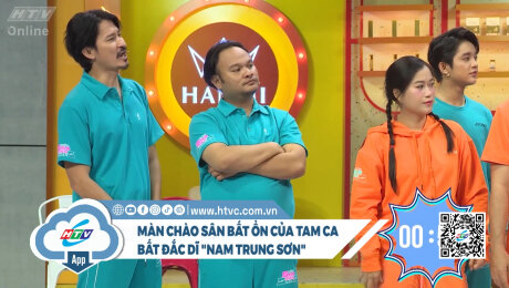 Màn chào sân bất ổn của tam ca "Nam Trung Sơn"