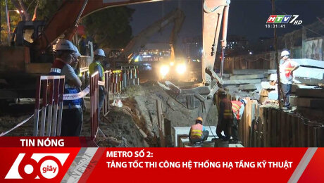 METRO SỐ 2: TĂNG TỐC THI CÔNG HỆ THỐNG HẠ TẦNG KỸ THUẬT