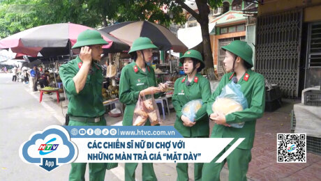 Các chiến sĩ nữ đi chợ với những màn trả giá “mặt dày”