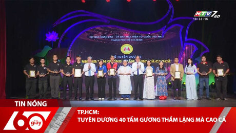 TP.HCM: TUYÊN DƯƠNG 40 TẤM GƯƠNG THẦM LẶNG MÀ CAO CẢ