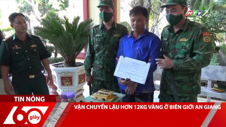 VẬN CHUYỂN LẬU HƠN 12KG VÀNG Ở BIÊN GIỚI AN GIANG