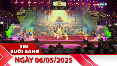 Bản Tin Buổi Sáng 06/05/2025