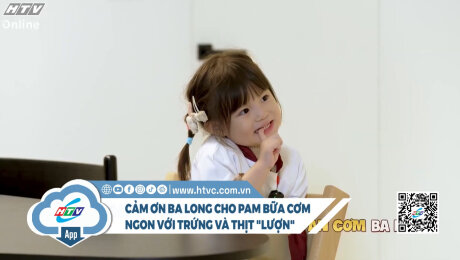Xem Show CLIP HÀI Cảm ơn ba Long cho Pam bữa cơm ngon với trứng và thịt "lượn" HD Online.