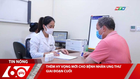 Xem Clip THÊM HY VỌNG MỚI CHO BỆNH NHÂN UNG THƯ GIAI ĐOÀN CUỐI HD Online.