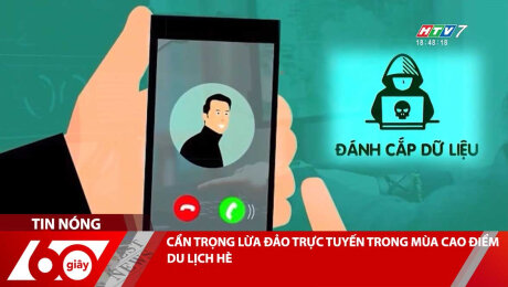 Xem Clip CẨN TRỌNG LỪA ĐẢO TRỰC TUYẾN TRONG MÙA CAO ĐIỂM DU LỊCH HÈ HD Online.