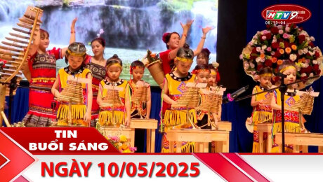 Bản Tin Buổi Sáng 10/05/2025