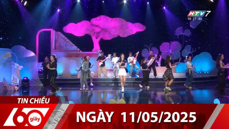 Bản Tin 60s 11/05/2025