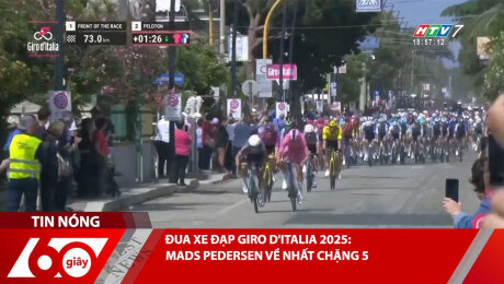 ĐUA XE ĐẠP GIRO D'ITALIA 2025: MADS PEDERSEN VỀ NHẤT CHẶNG 5
