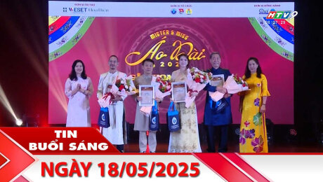 Bản Tin Buổi Sáng 18/05/2025