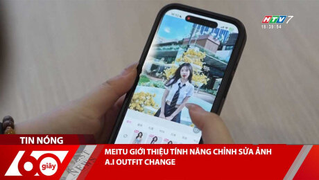 MEITU GIỚI THIỆU TÍNH NĂNG CHỈNH SỬA ẢNH A.I OUTFIT CHANGE
