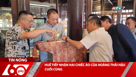 HUẾ TIẾP NHẬN HAI CHIẾC ÁO CỦA HOÀNG THÁI HẬU CUỐI CÙNG