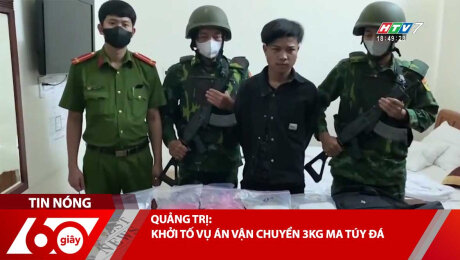 QUẢNG TRỊ: KHỞI TỐ VỤ ÁN VẬN CHUYỂN 3KG MA TÚY ĐÁ