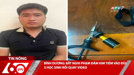 BÌNH DƯƠNG: BẮT NGHI PHẠM ĐÂM KIM TIÊM VÀO ĐÙI 5 HỌC SINH RỒI QUAY VIDEO
