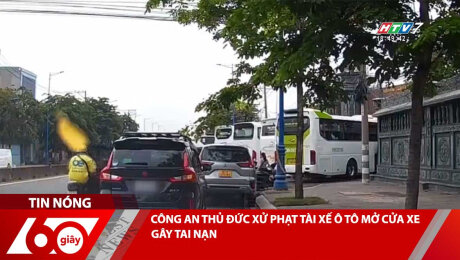 CÔNG AN THỦ ĐỨC XỬ PHẠT TÀI XẾ Ô TÔ MỞ CỬA XE GÂY TAI NẠN