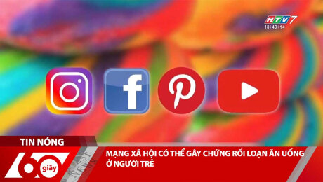 MẠNG XÃ HỘI CÓ THỂ GÂY CHỨNG RỐI LOẠN ĂN UỐNG Ở NGƯỜI TRẺ