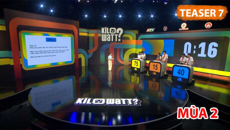 Teaser Kilowatt? - Học sinh chung tay sử dụng điện an toàn, tiết kiệm - Tập 07 Mùa 2
