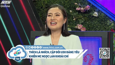 Thích là nhích, cặp đôi U30 đáng yêu khiến MC Ngọc Lan khoái chí