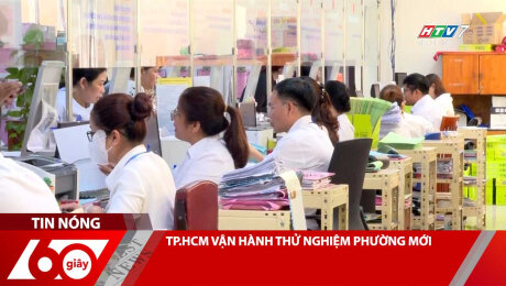 TP.HCM VẬN HÀNH THỬ NGHIỆM PHƯỜNG MỚI