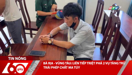 BÀ RỊA - VŨNG TÀU: LIÊN TIẾP TRIỆT PHÁ 2 VỤ TÀNG TRỮ TRÁI PHÉP CHẤT MA TÚY