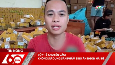 BỘ Y TẾ KHUYẾN CÁO: KHÔNG SỬ DỤNG SẢN PHẨM SIRO ĂN NGON HẢI BÉ