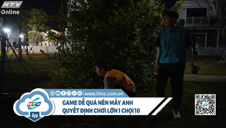 Game dễ quá nên mấy anh quyết định chơi lớn 1 chọi 10