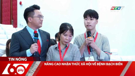 Xem Clip NÂNG CAO NHẬN THỨC XÃ HỘI VỀ BỆNH BẠCH BIẾN HD Online.