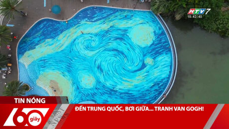 Xem Clip ĐẾN TRUNG QUỐC, BƠI GIỮA... TRANH VAN GOGH! HD Online.