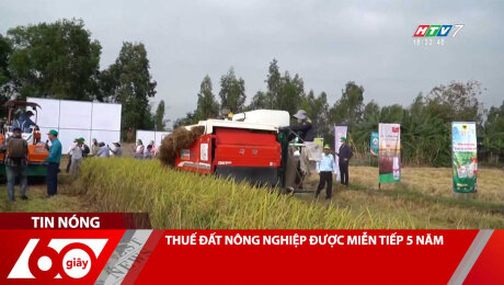 Xem Clip THUẾ ĐẤT NÔNG NGHIỆP ĐƯỢC MIỄN TIẾP 5 NĂM HD Online.