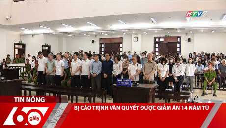 Xem Clip BỊ CÁO TRỊNH VĂN QUYẾT ĐƯỢC GIẢM ÁN 14 NĂM TÙ HD Online.