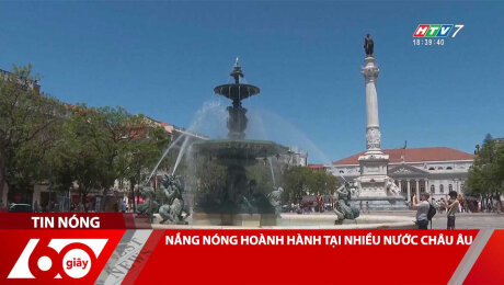 NẮNG NÓNG HOÀNH HÀNH TẠI NHIỀU NƯỚC CHÂU ÂU