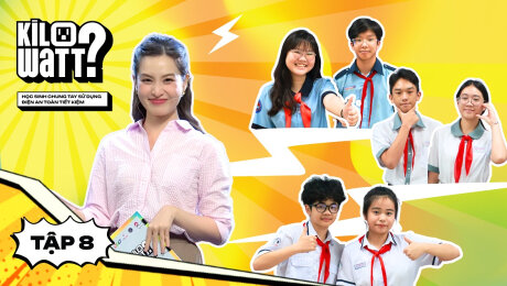 Teaser Kilowatt? - Học sinh chung tay sử dụng điện an toàn, tiết kiệm - Tập 08 Mùa 2