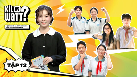 Teaser Kilowatt? - Học sinh chung tay sử dụng điện an toàn, tiết kiệm - Tập 12 Mùa 2