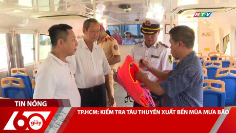TP.HCM: KIỂM TRA TÀU THUYỀN XUẤT BẾN MÙA MƯA BÃO