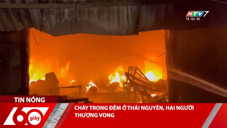 CHÁY TRONG ĐÊM Ở THÁI NGUYÊN, HAI NGƯỜI THƯƠNG VONG
