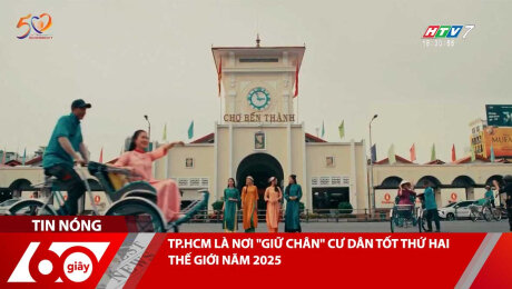 Xem Clip TP.HCM LÀ NƠI "GIỮ CHÂN" CƯ DÂN TỐT THỨ HAI THẾ GIỚI NĂM 2025 HD Online.
