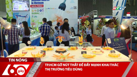 TP.HCM GỠ NÚT THẮT ĐỂ ĐẨY MẠNH KHAI THÁC THỊ TRƯỜNG TIÊU DÙNG