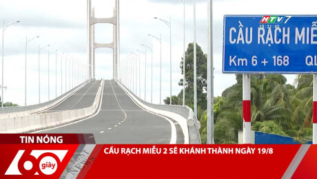 Xem Clip CẦU RẠCH MIỄU 2 SẼ KHÁNH THÀNH NGÀY 19/8 HD Online.