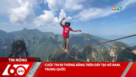 Xem Clip CUỘC THI ĐI THĂNG BẰNG TRÊN DÂY TẠI HỒ NAM, TRUNG QUỐC HD Online.