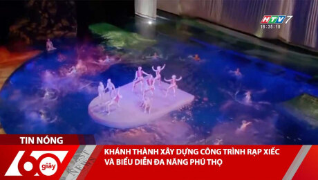 Xem Clip KHÁNH THÀNH XÂY DỰNG CÔNG TRÌNH RẠP XIẾC VÀ BIỂU DIỄN ĐA NĂNG PHÚ THỌ HD Online.