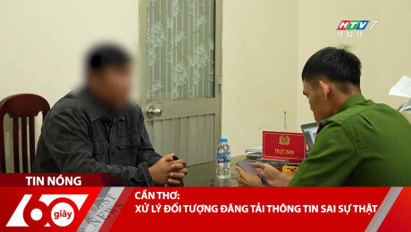 Xem Clip CẦN THƠ: XỬ LÝ ĐỐI TƯỢNG ĐĂNG TẢI THÔNG TIN SAI SỰ THẬT HD Online.